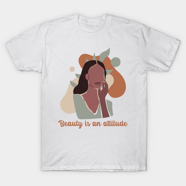 Beauty is an attitude. T-Shirt by Graceful Goods 